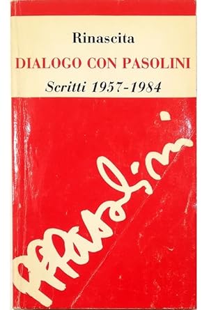 Imagen del vendedor de Rinascita Dialogo con Pasolini Scritti 1957-1984 a la venta por Libreria Tara