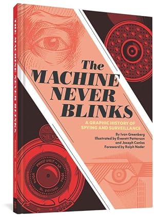 Bild des Verkufers fr The Machine Never Blinks: A Graphic History of Spying and Surveillance zum Verkauf von moluna