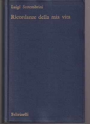 Seller image for Ricordanze della mia vita e Scritti autobiografici A cura di Mario Themelly for sale by Libreria Tara