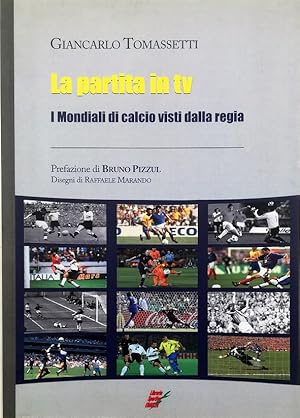 Seller image for La partita in tv I Mondiali di calcio visti dalla regia for sale by Libreria Tara