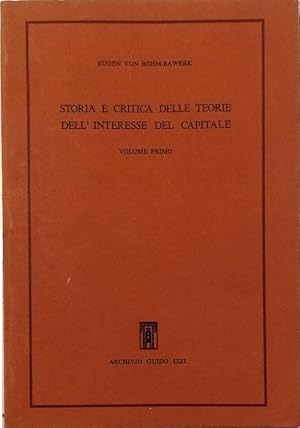 Image du vendeur pour Storia e critica delle teorie dell'interesse del capitale Volume primo mis en vente par Libreria Tara