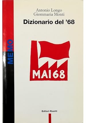 Imagen del vendedor de Dizionario del '68 I luoghi, i fatti, i protagonisti, le parole e le idee a la venta por Libreria Tara