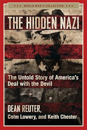 Bild des Verkufers fr The Hidden Nazi: The Untold Story of America\ s Deal with the Devil zum Verkauf von moluna