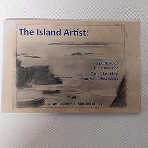 Bild des Verkufers fr The Island Artist: A Portfolio Of The Artwork Of Doris Lockley From Wild West Wales zum Verkauf von Cambridge Rare Books