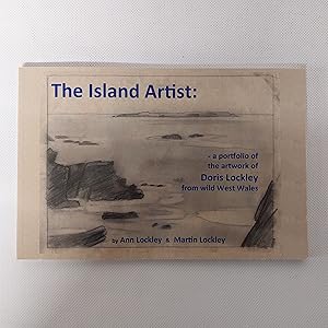 Bild des Verkufers fr The Island Artist: A Portfolio Of The Artwork Of Doris Lockley From Wild West Wales zum Verkauf von Cambridge Rare Books
