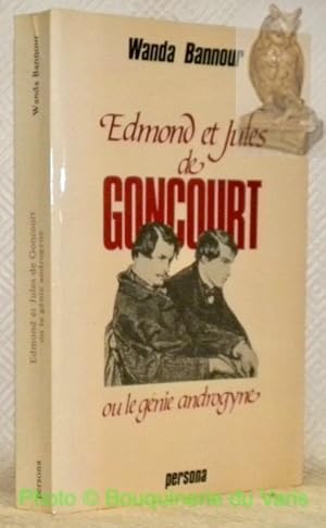 Image du vendeur pour Edmond et Jules de Goncourt ou le gnie androgyne. mis en vente par Bouquinerie du Varis