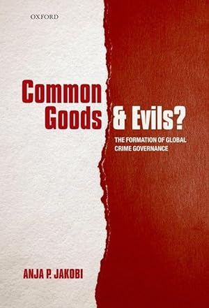 Bild des Verkufers fr Common Goods and Evils?: The Formation of Global Crime Governance zum Verkauf von moluna