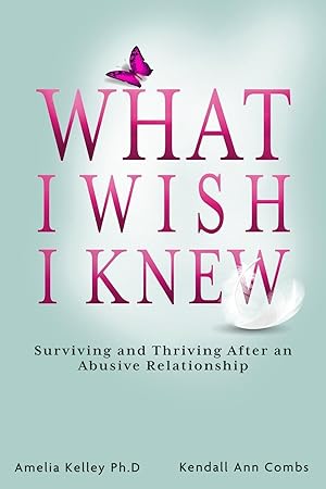 Seller image for What I Wish I Knew: Surviving and Thriving After an Abusive Relationship for sale by moluna