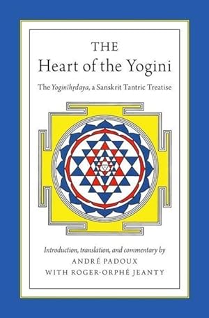 Bild des Verkufers fr The Heart of the Yogini: The Yoginihrdaya, a Sanskrit Tantric Treatise zum Verkauf von moluna