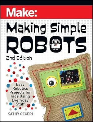 Bild des Verkufers fr Making Simple Robots: Easy Robotics Projects for Kids Using Everyday Stuff zum Verkauf von moluna