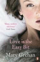 Seller image for Grehan, M: Love is the Easy Bit for sale by moluna