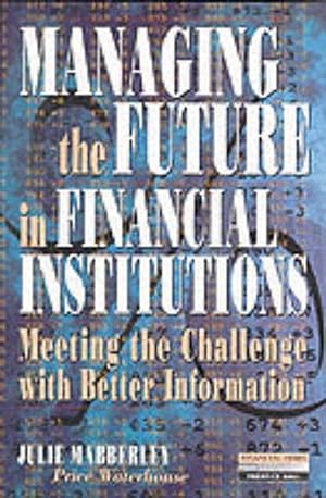 Imagen del vendedor de Mabberley, J: Managing the Future in Financial Institutions a la venta por moluna