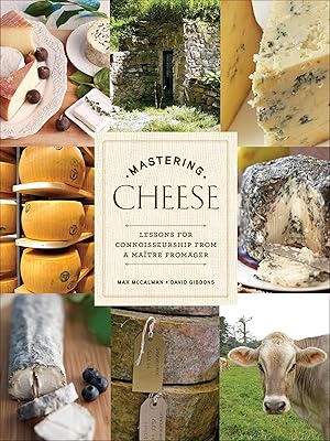 Bild des Verkufers fr Mastering Cheese: Lessons for Connoisseurship from a Matre Fromager zum Verkauf von moluna