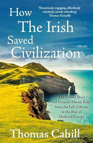 Bild des Verkufers fr Cahill, T: How The Irish Saved Civilization zum Verkauf von moluna