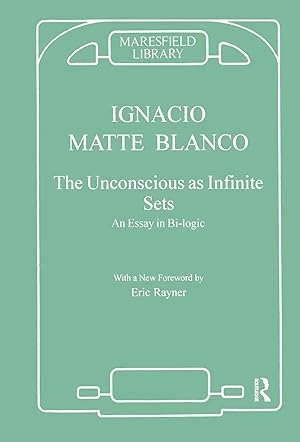 Immagine del venditore per Matte Blanco, I: The Unconscious as Infinite Sets venduto da moluna