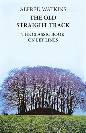 Bild des Verkufers fr Watkins, A: The Old Straight Track zum Verkauf von moluna