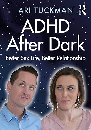 Bild des Verkufers fr ADHD After Dark: Better Sex Life, Better Relationship zum Verkauf von moluna