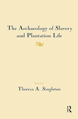 Seller image for The Archaeology of Slavery and Plantation Life for sale by moluna