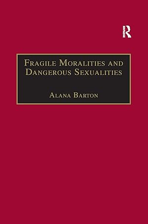 Seller image for Fragile Moralities and Dangerous Sexualities for sale by moluna
