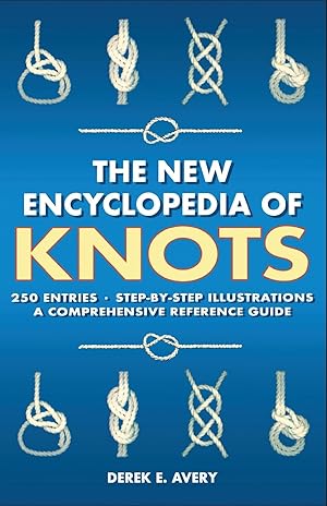 Immagine del venditore per The New Encyclopedia of Knots: 250 Entries - Step-By-Step Illustrations - A Comprehensive Reference Guide venduto da moluna