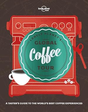 Bild des Verkufers fr Lonely Planet\ s Global Coffee Tour zum Verkauf von moluna