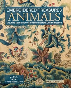 Bild des Verkufers fr Embroidered Treasures: Animals: Exquisite Needlework of the Embroiderers\ Guild Collection zum Verkauf von moluna