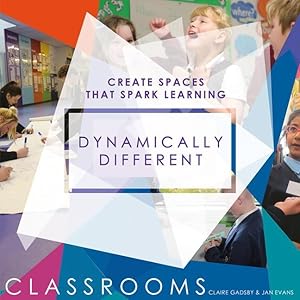 Seller image for Dynamically Different Classrooms: Create Spaces That Spark Learning for sale by moluna