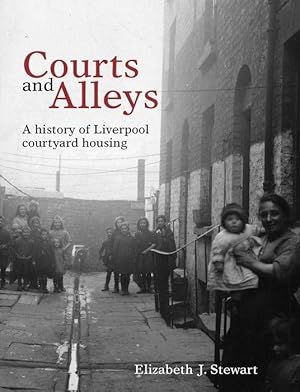 Bild des Verkufers fr Courts and Alleys: A History of Liverpool Courtyard Housing zum Verkauf von moluna