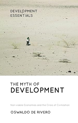 Bild des Verkufers fr The Myth of Development: Non-Viable Economies and the Crisis of Civilization zum Verkauf von moluna