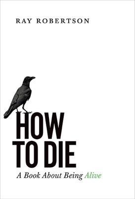 Bild des Verkufers fr How to Die: A Book about Being Alive zum Verkauf von moluna