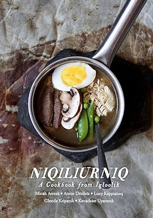 Bild des Verkufers fr Niqiliurniq: A Cookbook from Igloolik zum Verkauf von moluna