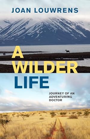 Bild des Verkufers fr A Wilder Life: Journey of an Adventuring Doctor zum Verkauf von moluna