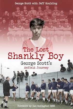 Bild des Verkufers fr The Lost Shankly Boy: George Scott\ s Anfield Journey zum Verkauf von moluna