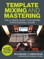 Imagen del vendedor de Template Mixing and Mastering: The Ultimate Guide to Achieving a Professional Sound a la venta por moluna