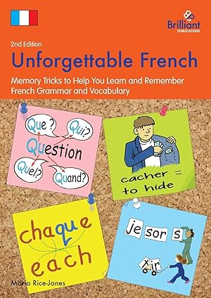 Bild des Verkufers fr Unforgettable French (2nd Edition): Memory Tricks to Help You Learn and Remember French Grammar and Vocabulary zum Verkauf von moluna