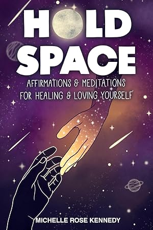 Image du vendeur pour Hold Space: Affirmations and Meditations for Healing and Loving Yourself mis en vente par moluna