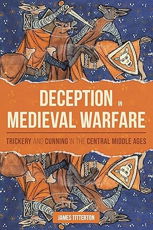 Bild des Verkufers fr Deception in Medieval Warfare: Trickery and Cunning in the Central Middle Ages zum Verkauf von moluna