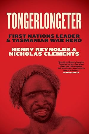 Seller image for Tongerlongeter: First Nations Leader and Tasmanian War Hero for sale by moluna