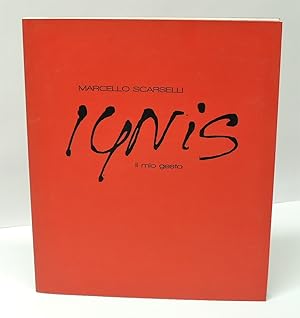 Marcello Scarselli - IGNIS Il mio gesto (catalogo mostra)