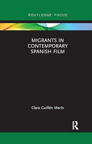 Seller image for Guillen Marin, C: Migrants in Contemporary Spanish Film for sale by moluna