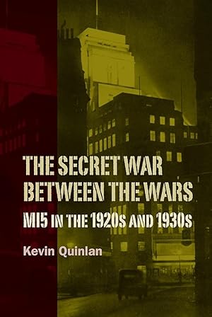 Bild des Verkufers fr The Secret War Between the Wars: Mi5 in the 1920s and 1930s zum Verkauf von moluna