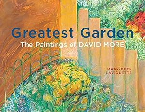 Bild des Verkufers fr Greatest Garden: The Paintings of David More zum Verkauf von moluna