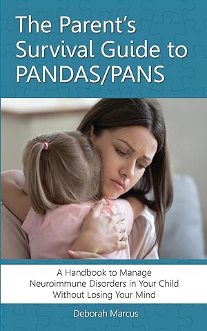 Seller image for The Parent\ s Survival Guide to PANDAS/PANS: A Handbook to Manage Neuroimmune Disorders in Your Child Without Losing Your Mind for sale by moluna