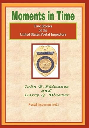 Immagine del venditore per Moments in Time: (True Stories of the United States Postal Inspectors) venduto da moluna