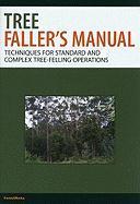 Bild des Verkufers fr Tree Faller\ s Manual: Techniques for Standard and Complex Tree-Felling Operations zum Verkauf von moluna