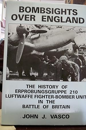 Seller image for Bombsights Over England. The History of Erprobungsgruppe 210 Luftwaffe Fighter -Bomber Unit in the Battle of Britain for sale by kellow books