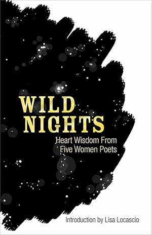 Bild des Verkufers fr Wild Nights: Heart Wisdom from Five Women Poets zum Verkauf von moluna