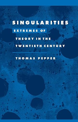 Image du vendeur pour Singularities: Extremes of Theory in the Twentieth Century mis en vente par moluna