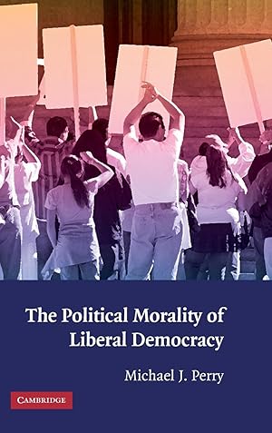 Seller image for The Political Morality of Liberal Democracy for sale by moluna