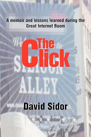 Imagen del vendedor de The Click: A memoir and lessons learned during the Great Internet Boom a la venta por moluna